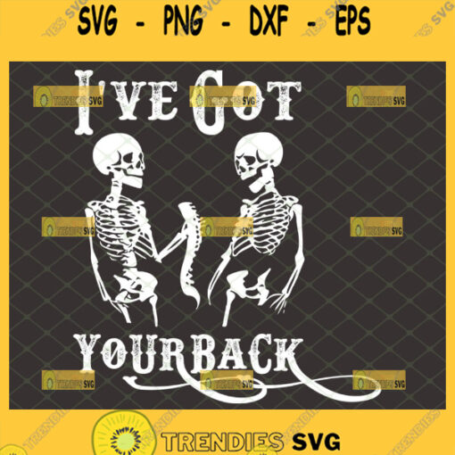 ive got your back svg funny skeleton halloween svg