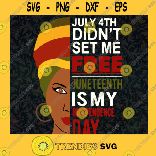 july 4th didnt set me free juneteenth is my independence day SVG Black African Hands American Pride Gift Black Lives Matter SVG