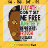 july 4th didnt set me free juneteenth is my independence day SVG Black African SVG Men Black Lives Matter SVG