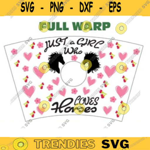 just a girl who loves horses SVG horse svg horse full warp cold and hot cup svg full wrap svg venti Cold Cup Svg tumbler svg cup svg copy