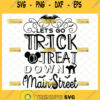 lets go trick or treat down main street svg
