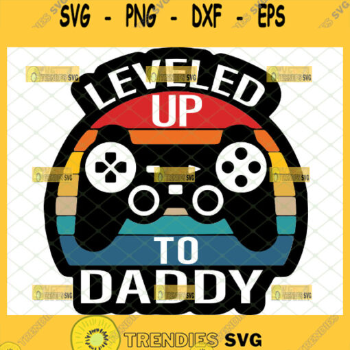 leveled up to daddy svg
