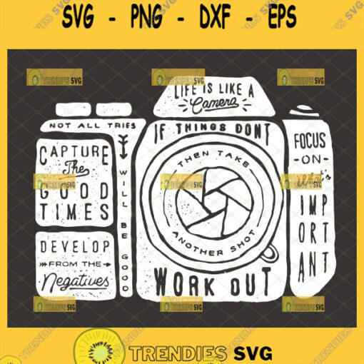 life is like a camera svg