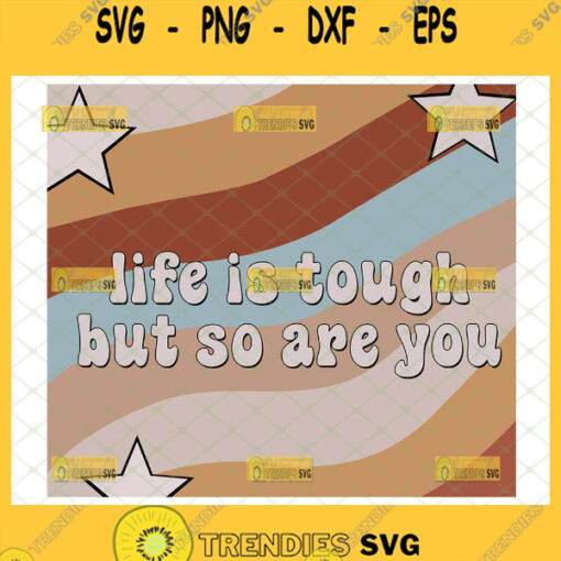 life is tough but so are you svg motivational quotes svg