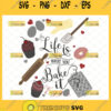 life is what you bake it svg