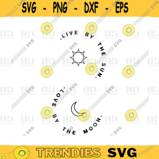 live by the sun love by the moon svg png digital file 48