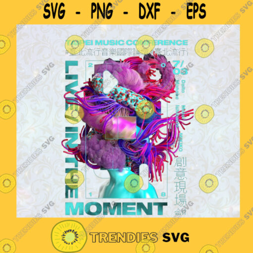live in the moment PNG digital download Sublimation designI Printable Artwork I Digital File
