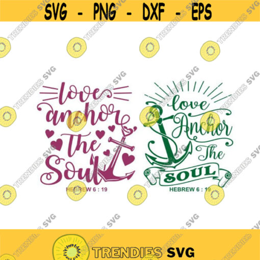 love anchors the soul Wordart Cuttable Design SVG PNG DXF eps Designs Cameo File Silhouette Design 906