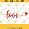 love heart svg valentines day svg Love svg valentine svg valentines svg svg for CriCut silhouette svg jpg png dxf Design 355