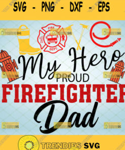love my hero proud firefighter dad svg fire equipment svg fireman fathers day gifts