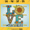 love teacher life svg sunflower valentines day svg
