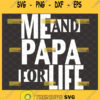 me and papa for life svg fathers day diy gift ideas for toddlers