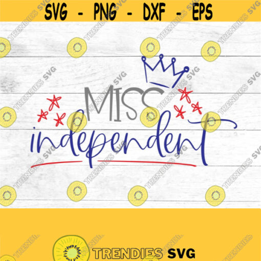 miss independent SVG patriotic digital download fourth of july SVG red white and blue Design 187