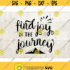 motivational svg sayings inspirational svg Find Joy in the Journey svg Faith svg Quote svg Saying svg Christian svg Design 574