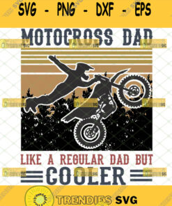 motocross dad like a regular dad but cooler svg dirt bike svg motorcycle fathers day gifts vintage