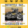 motorcycle dad like a regular dad but cooler svg biker fathers day gifts vintage