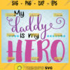 my daddy is my hero svg proud dad svg fathers day gift onesie