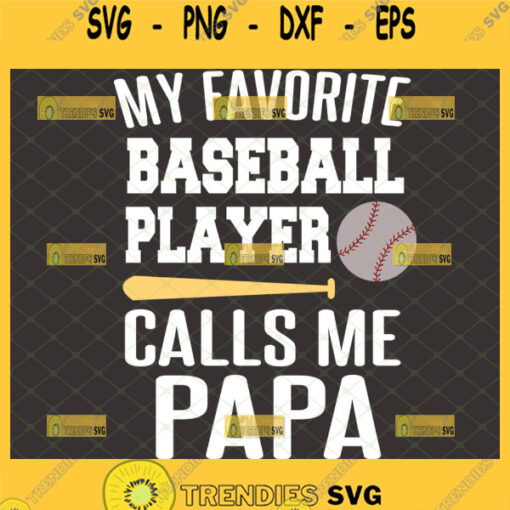 my favorite baseball player calls me papa svg bat and stitches svg baseball gifts for dad