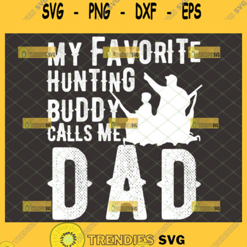 my favorite hunting buddy calls me dad svg