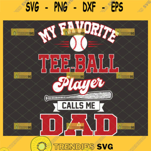 my favotite tee ball player calls me dad svg t ball gifts for fathers day svg