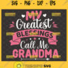 my greatest blessings call me grandma svg nana svg