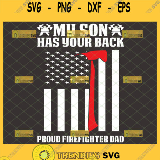 my son has your back proud firefighter dad svg firefighter flag with axe svg fathers day diy gifts