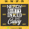 nerdy dirty inked and curvy svg book girl shirt ideas