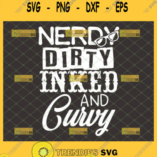 nerdy dirty inked and curvy svg book girl shirt ideas