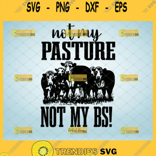 not my pasture not my bs svg cows on the grass silhouette