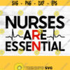 nurses are essential SVG Design 233