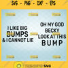 oh my god becky look at this bump svg i like big bumps and i cannot lie svg couple funny pregnancy svg