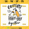 our first fathers day together svg diy gift ideas for father and son to do together