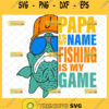 papa is my name fishing is my game svg fathers day diy gift ideas for fisherman