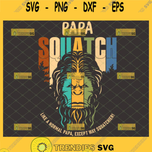 papa squatch like a normal papa except way squatchier svg sasquatch svg bigfoot dad svg fathers day gifts