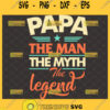 papa the man the myth the legend svg vintage fathers day gift ideas