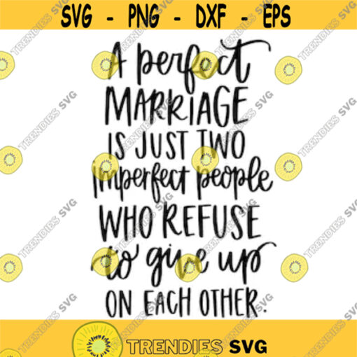 perfect marriage quote svg and png digital cut file romance valentines day wedding themed Design 13