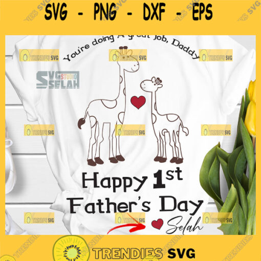 personalized you are doing great job daddy happy 1st first fathers day svg giraffe svg dad onesie for baby svg