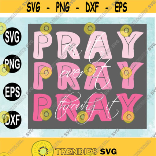 pray svgsvg filesFaith SVGBible Cut Fileprayer svgPray on it svgPray over it Svg png eps dxf digital download Design 196