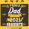 proud dad of a 2021 graduate svg senior graduation gifts