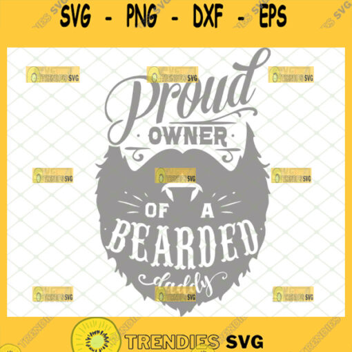 proud owner of a bearded daddy svg diy baby clothes for fathers day