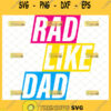 rad like dad svg awesome coolest dad svg fathers day
