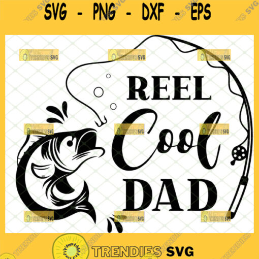 reel cool dad svg fishing pole with fish svg diy fathers day fishing gifts ideas