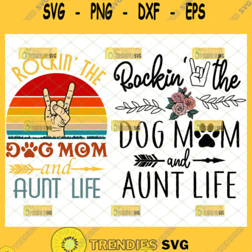 rockin the dog mom and aunt life svg