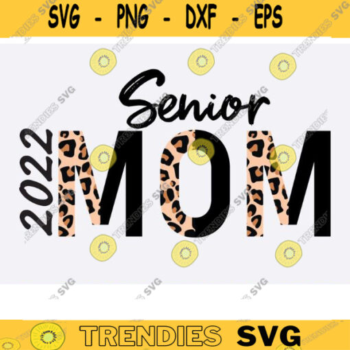 senior mom class of 2022 svg png senior mom half leopard 2022 svg png Class of 2022 Mom Graduate Mom Leopard Cheetah Print Grad Mom png Design 1322 copy