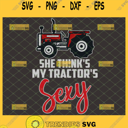 she thinks my tractors sexy svg farming tractor kenny chesney shirt ideas