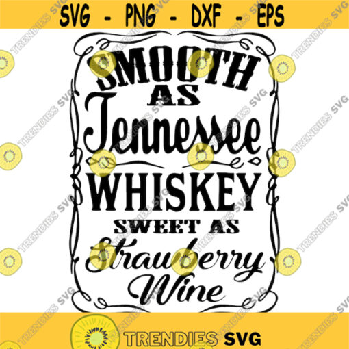 smooth as Tennessee whisky sweet as strawberry wine jack daniels themed alcohol themed svg and png digital cut file Design 97