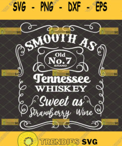 Smooth As Tennessee Whiskey Svg Silhouette File For Cricut Chris Stapleton Svg Jack Daniels Labe