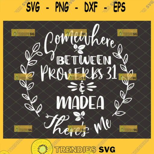 somewhere between proverbs 31 and madea svg there is me floral wreath ideal woman
