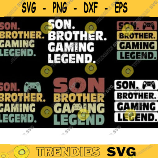 son brother gaming legend SVG gamer svg video game svg game brother gamer svg gamer shirt svg Gaming Quotes Game Player svg Design 603 copy