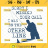 sorry i missed your call i was on the other line svg gone fishing svg